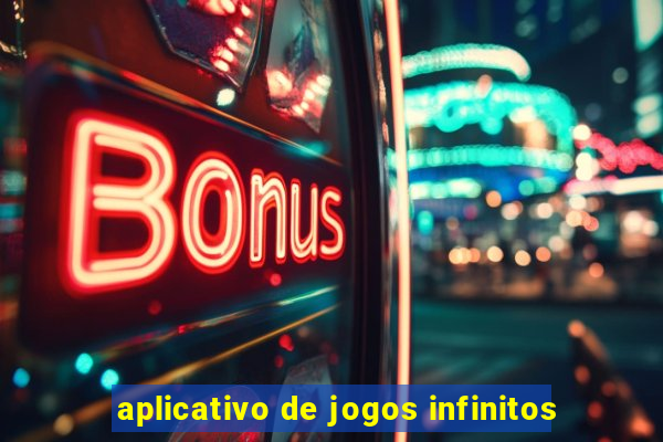 aplicativo de jogos infinitos